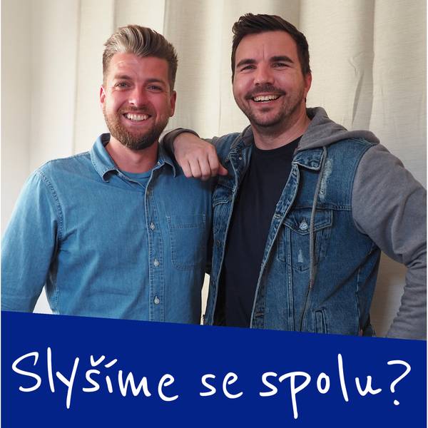 Slyšíme se?